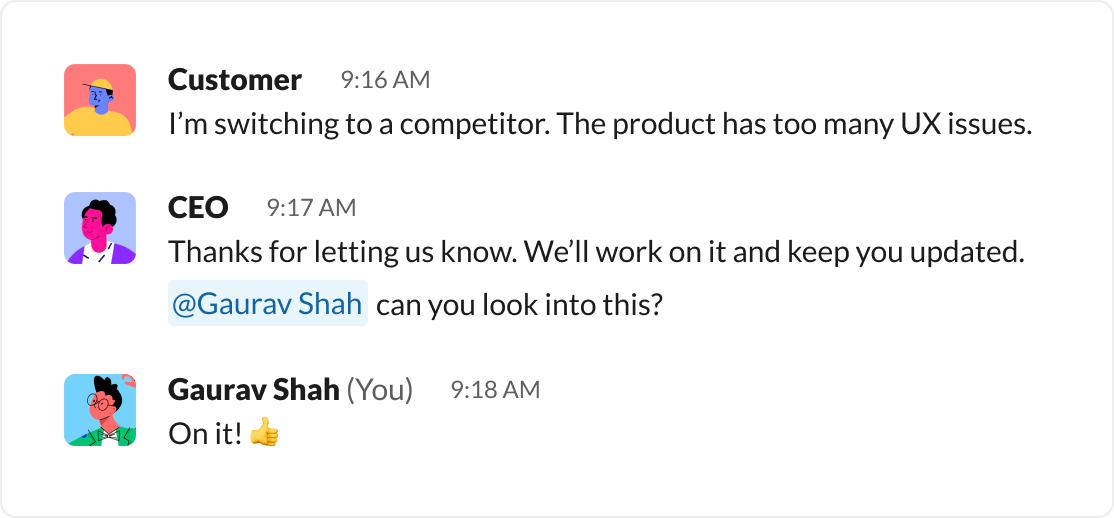 Slack message: a customer tells our CEO they're switching to a competitor because of too many UX issues, and the CEO asks Gaurav Shah to look into it.